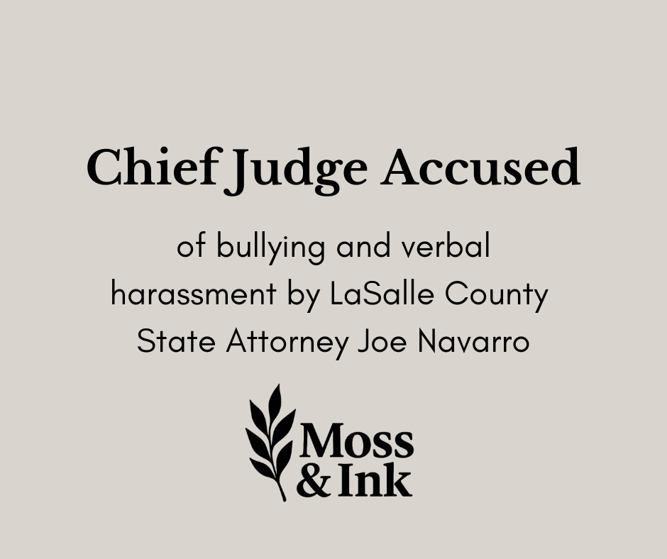 La Salle County Prosecutors Accuse Chief Judge of Bullying and Verbal Harassment